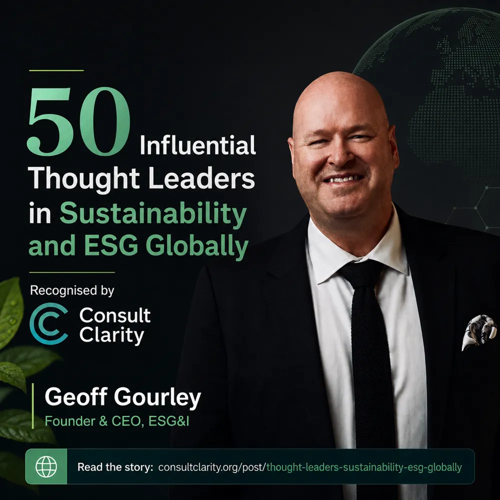 Geoff Gourley named one of 50 influential thought leaders in sustainability and ESG globally, recognised by Consult Clarity